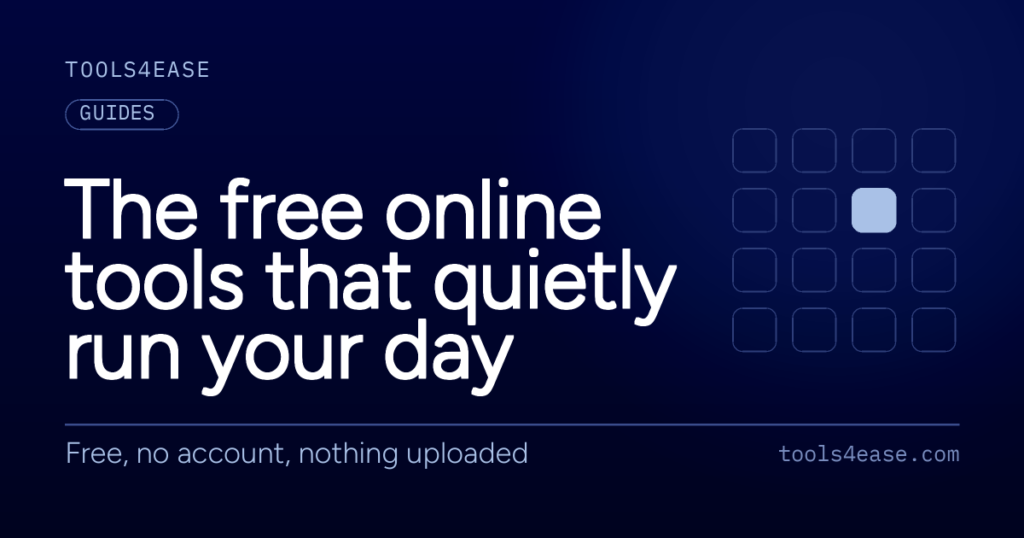 The free online tools that quietly run your day Tools4Ease cover: The free online tools that quietly run your day